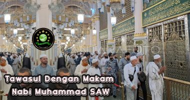 Tawasul Dengan Makam Nabi Muhammad SAW