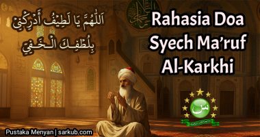 Rahasia Doa Syech Ma’ruf Al-Karkhi Yaa Latief