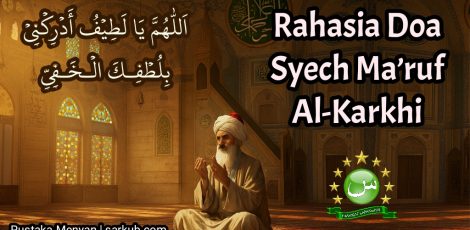Rahasia Doa Syech Ma’ruf Al-Karkhi Yaa Latief